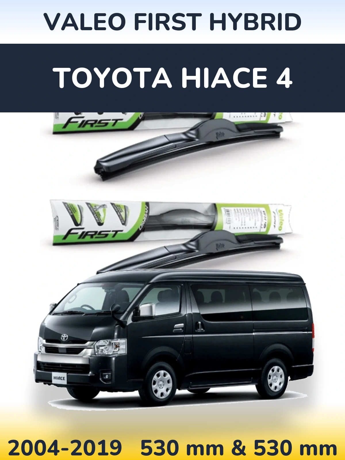 Front wiper blade set Valeo First Hybrid 530 & 530 mm for Toyota Hiace 4 2004-2019