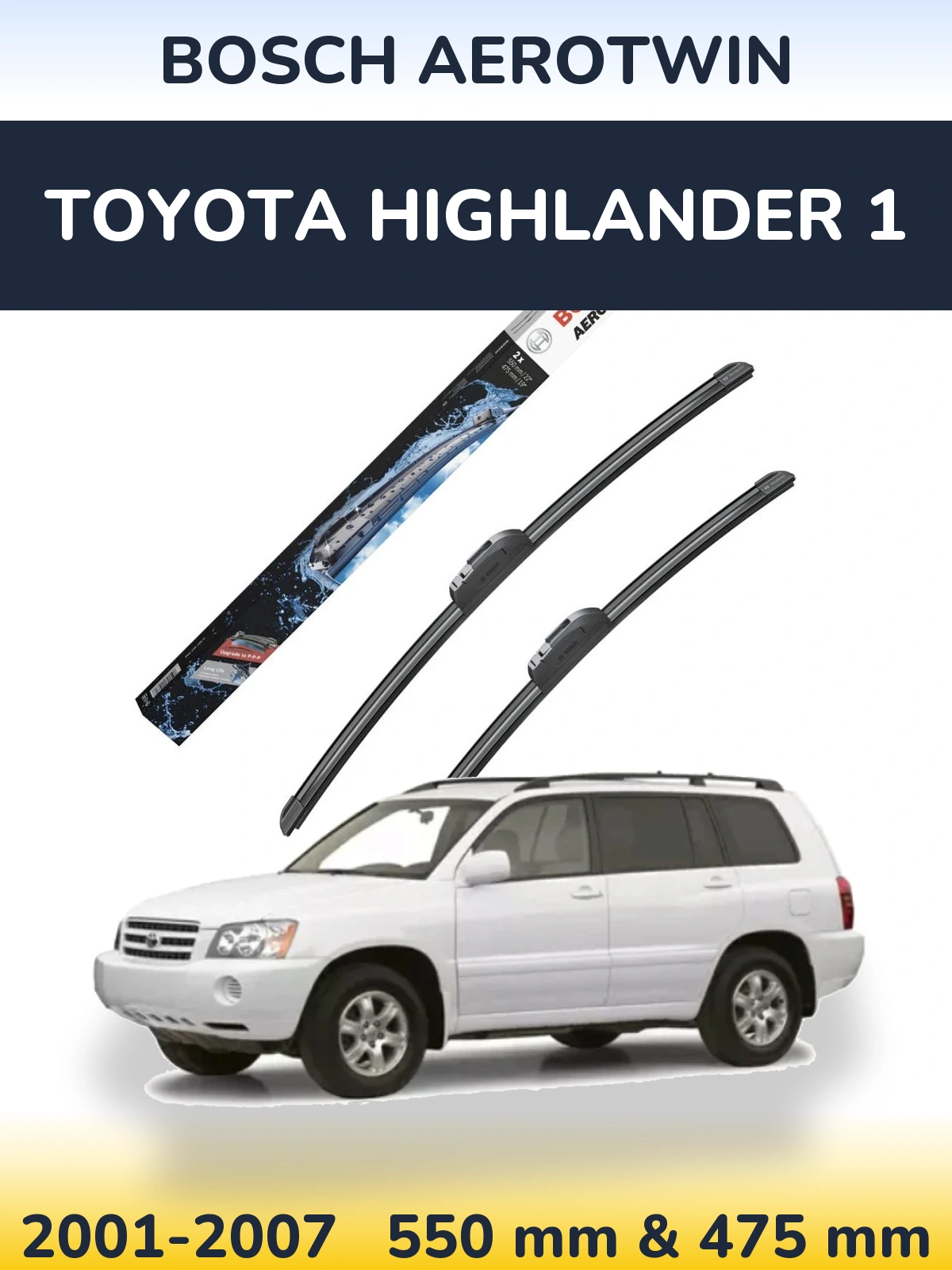 Ștergătoare BOSCH AeroTwin pentru Toyota Highlander 1