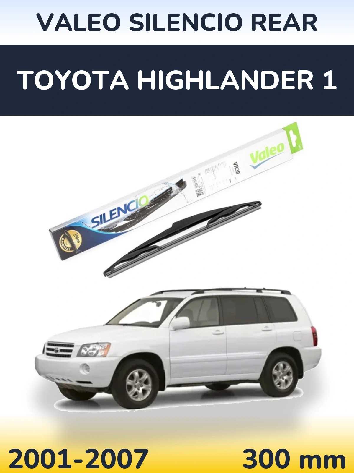 Ștergătoare Valeo Silencio Rear pentru Toyota Highlander 1