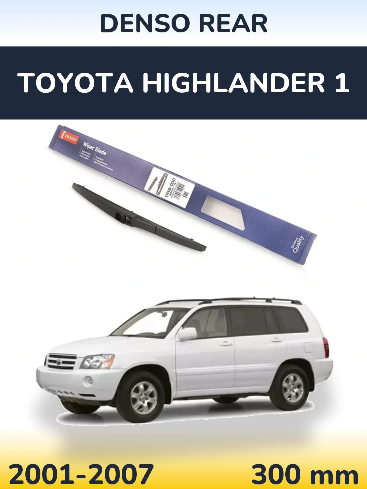 Ștergătoare Denso Rear pentru Toyota Highlander 1