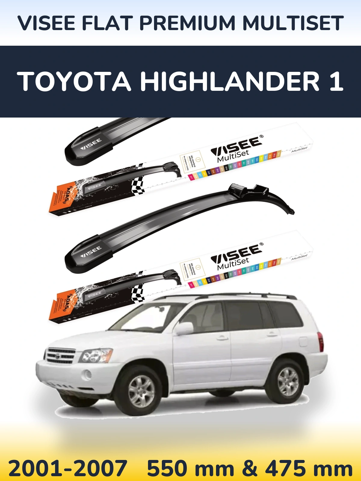 Ștergătoare VISEE FLAT PREMIUM MultiSet pentru Toyota Highlander 1