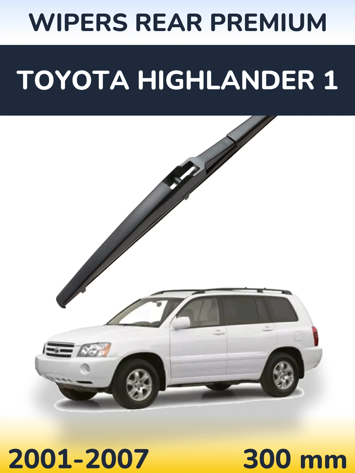 Ștergătoare WIPERS REAR PREMIUM pentru Toyota Highlander 1
