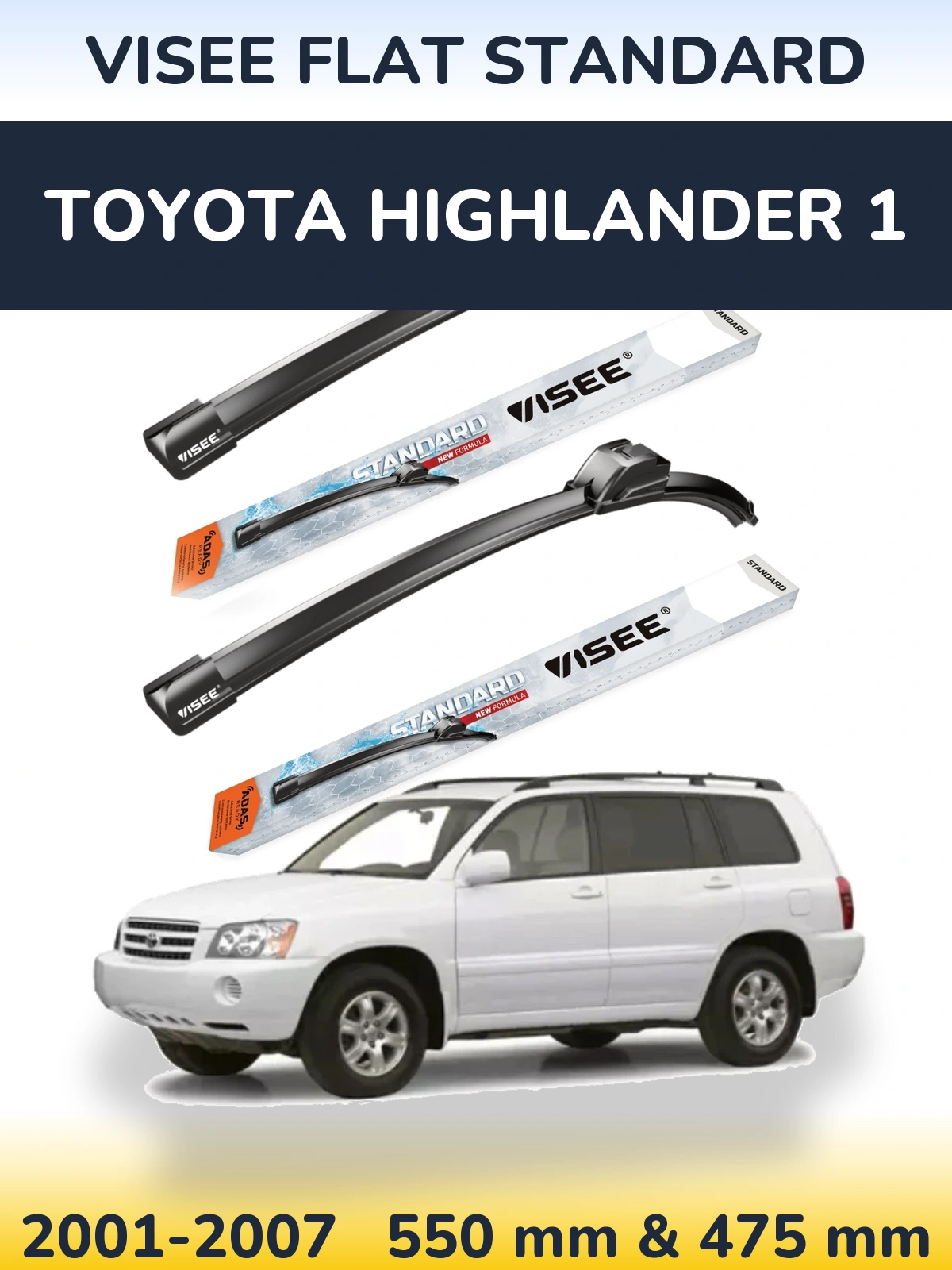 Ștergătoare VISEE FLAT STANDARD pentru Toyota Highlander 1