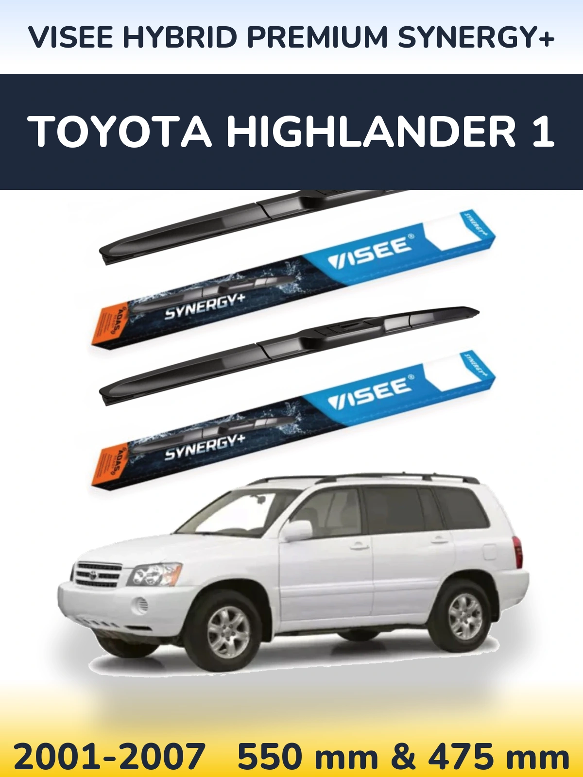 Ștergătoare VISEE HYBRID PREMIUM SYNERGY+ pentru Toyota Highlander 1