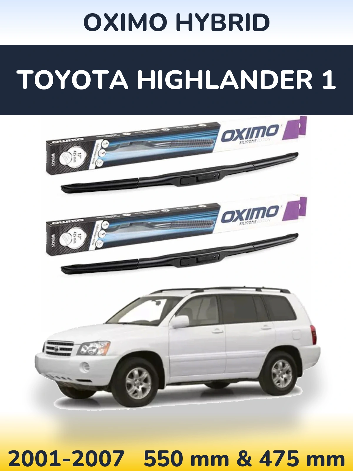 Ștergătoare Oximo Hybrid pentru Toyota Highlander 1