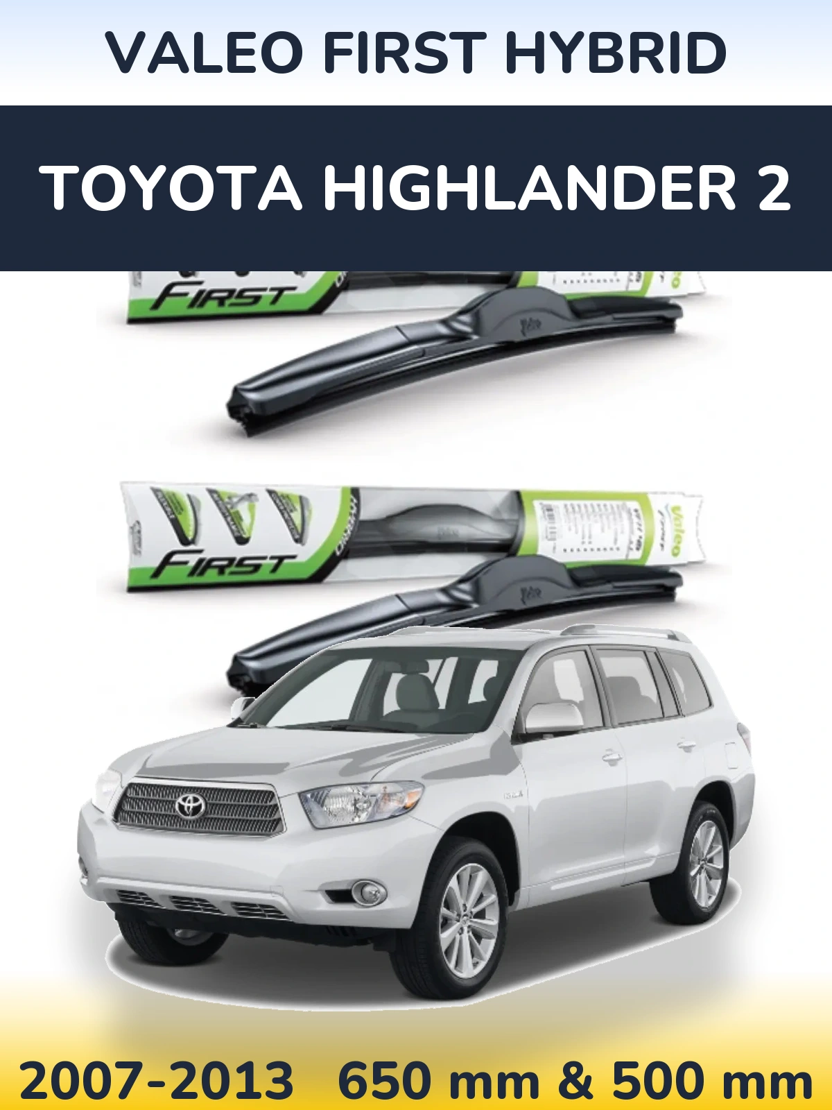 Ștergătoare Valeo First Hybrid pentru Toyota Highlander 2