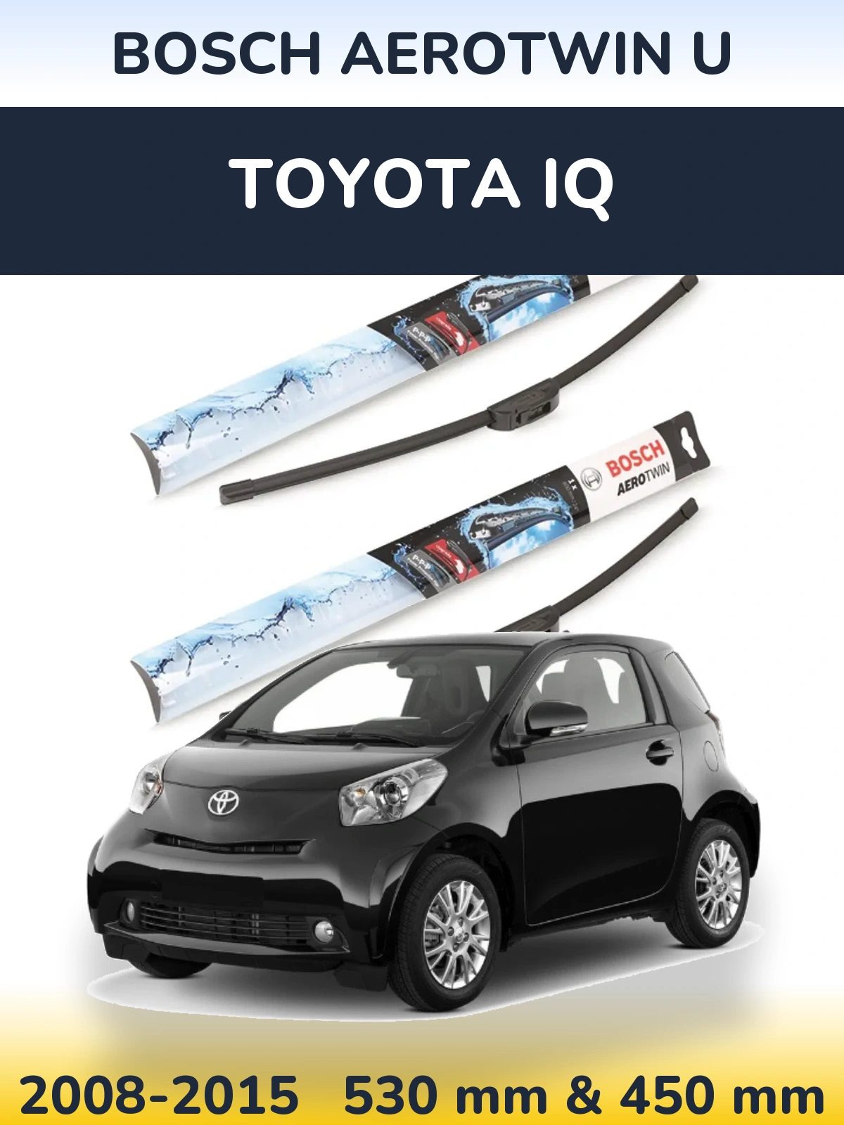 Ștergătoare BOSCH AeroTwin U pentru Toyota iQ