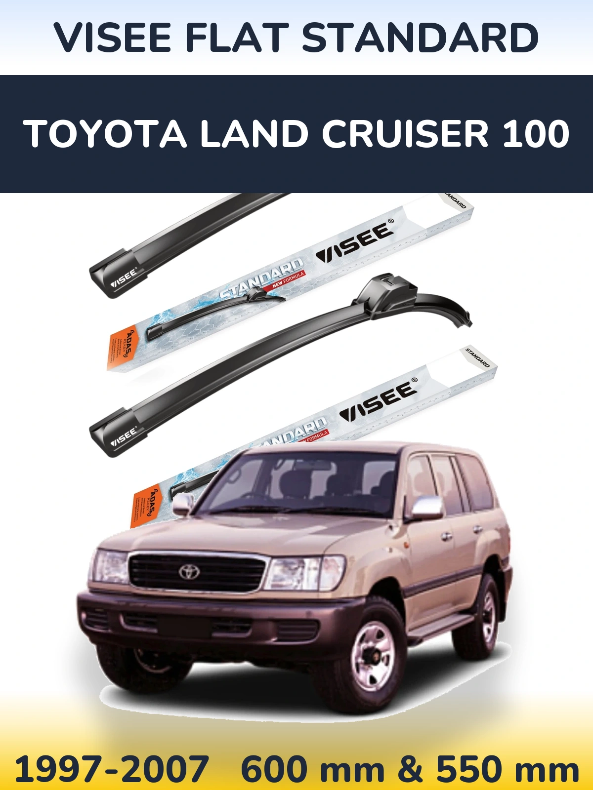 Ștergătoare VISEE FLAT STANDARD pentru Toyota Land Cruiser 100