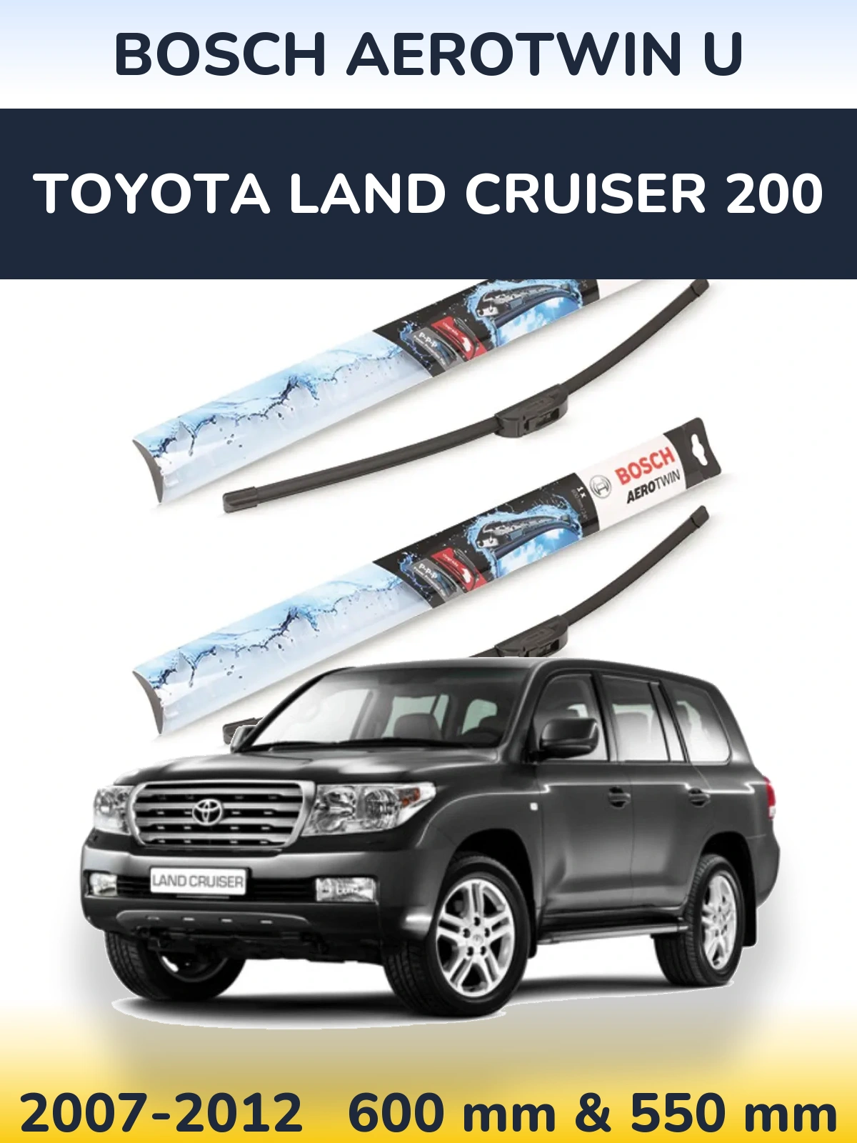 Ștergătoare BOSCH AeroTwin U pentru Toyota Land Cruiser 200