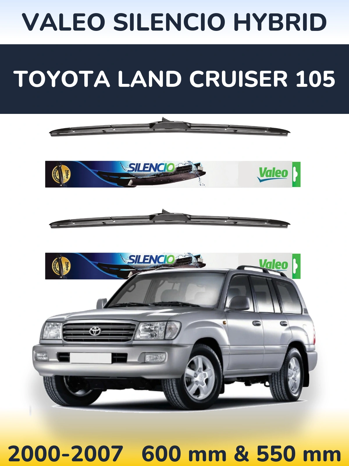 Ștergătoare Valeo Silencio Hybrid pentru Toyota Land Cruiser 105