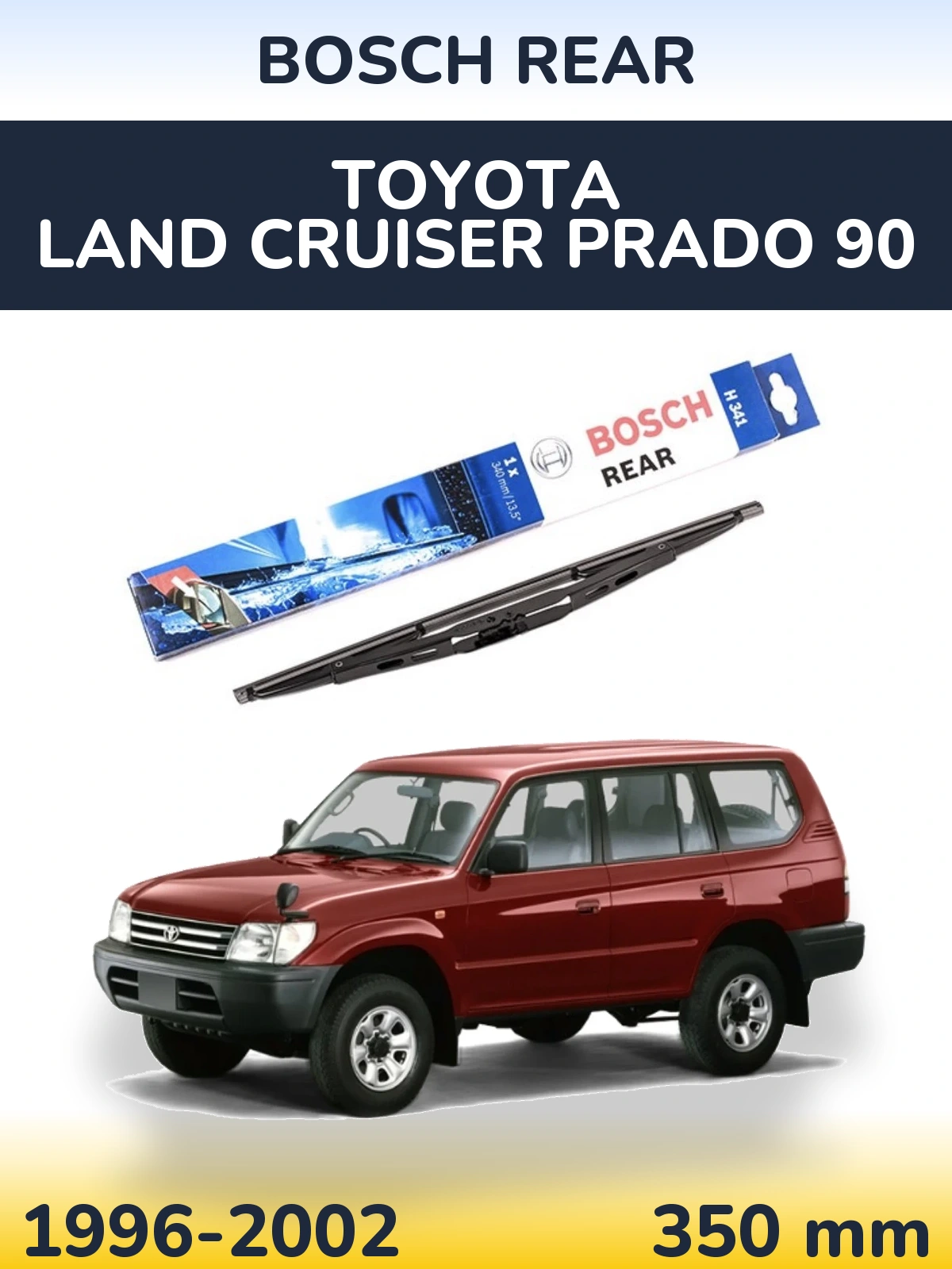 Ștergătoare BOSCH Rear pentru Toyota Land Cruiser Prado 90