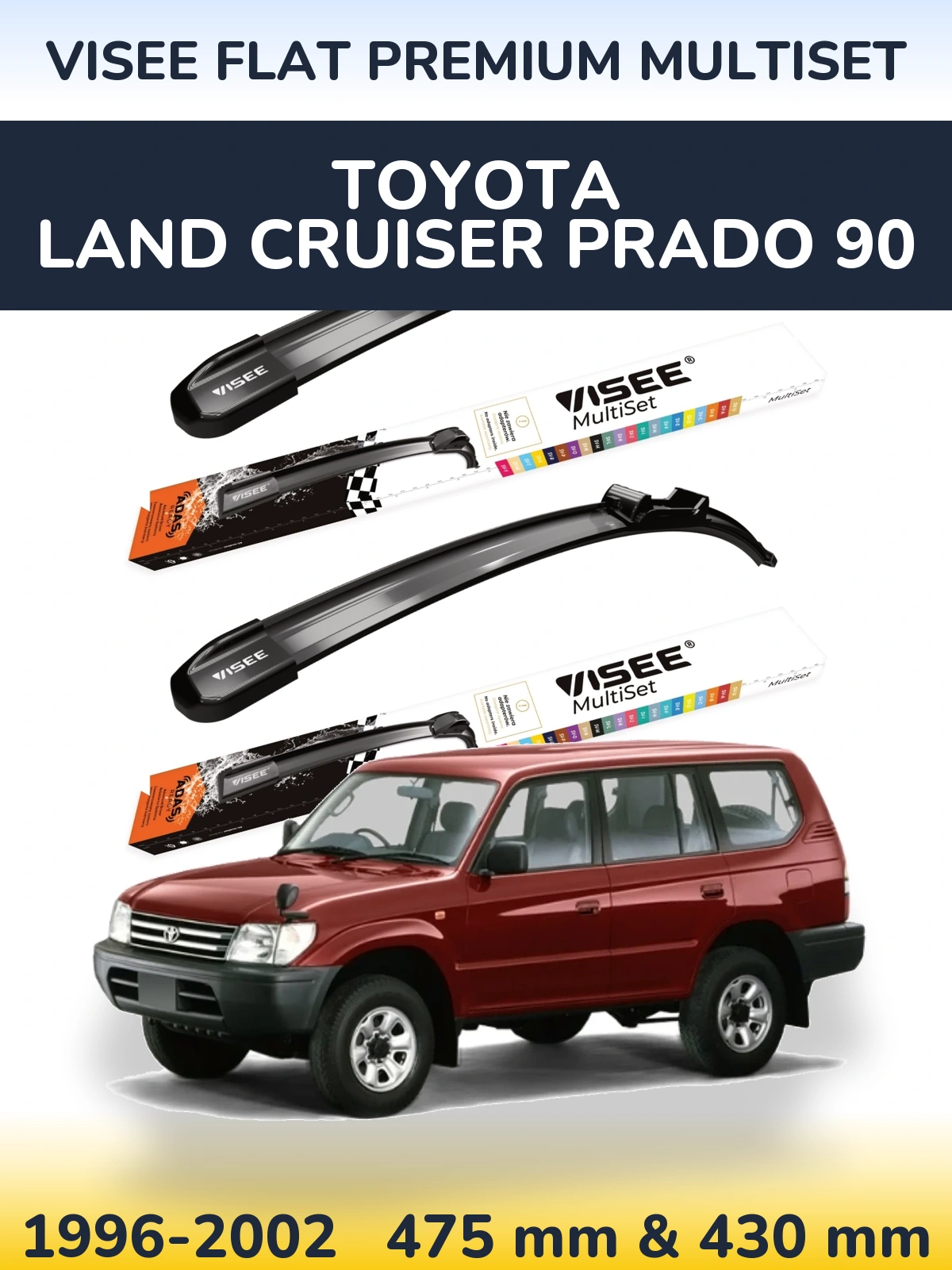 Ștergătoare VISEE FLAT PREMIUM MultiSet pentru Toyota Land Cruiser Prado 90