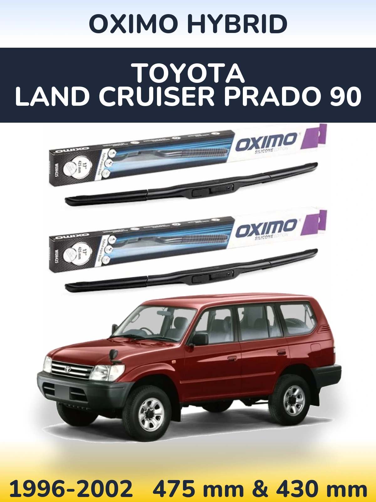 Ștergătoare Oximo Hybrid pentru Toyota Land Cruiser Prado 90