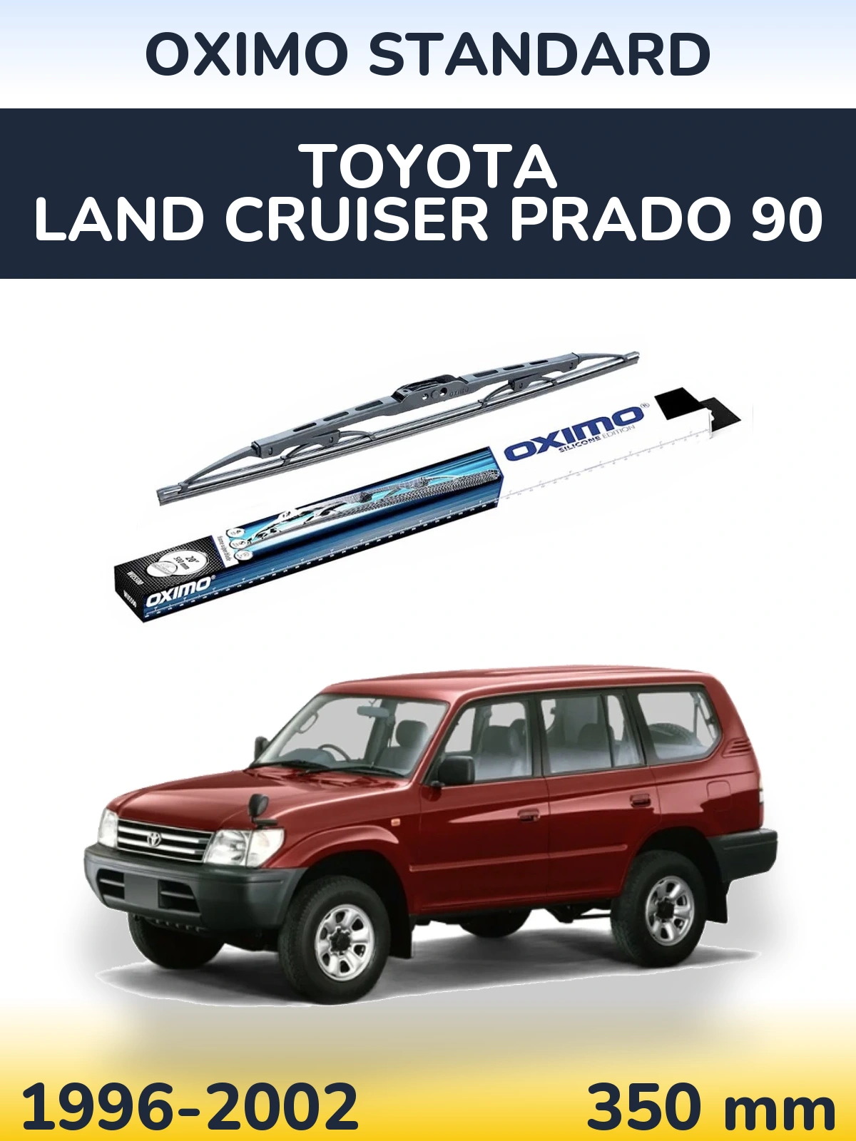 Ștergătoare Oximo Standard pentru Toyota Land Cruiser Prado 90
