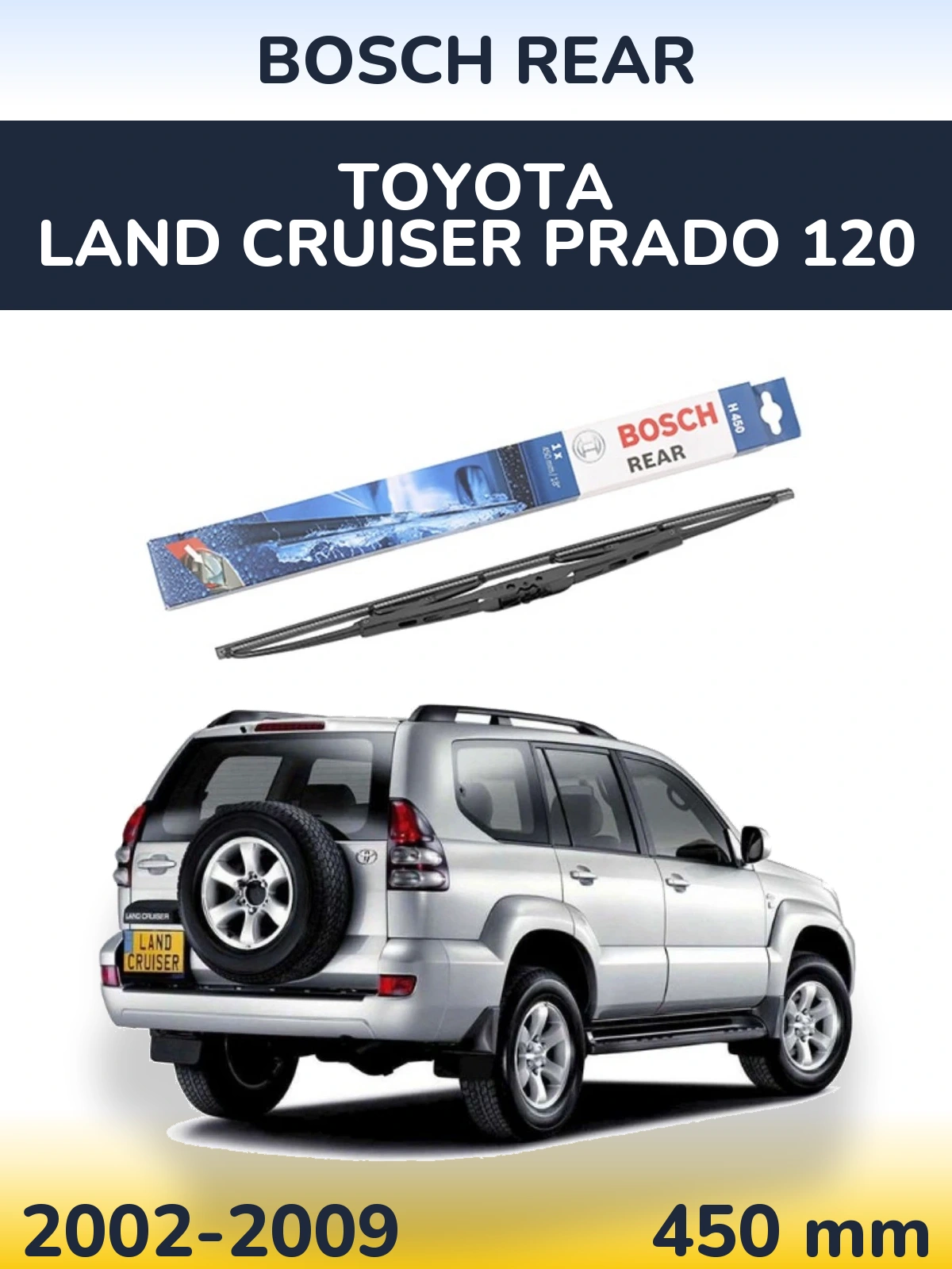 Ștergătoare BOSCH Rear pentru Toyota Land Cruiser Prado 120