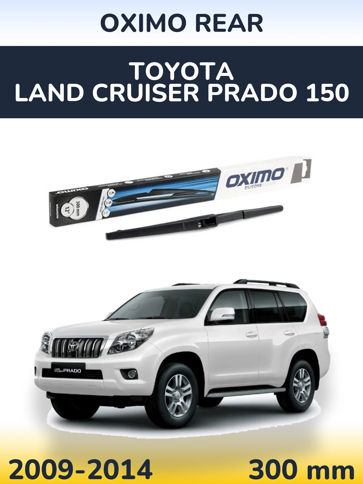 Ștergătoare Oximo Rear pentru Toyota Land Cruiser Prado 150