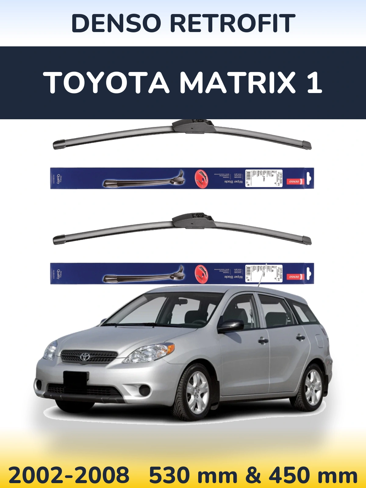 Ștergătoare Denso Retrofit pentru Toyota Matrix 1