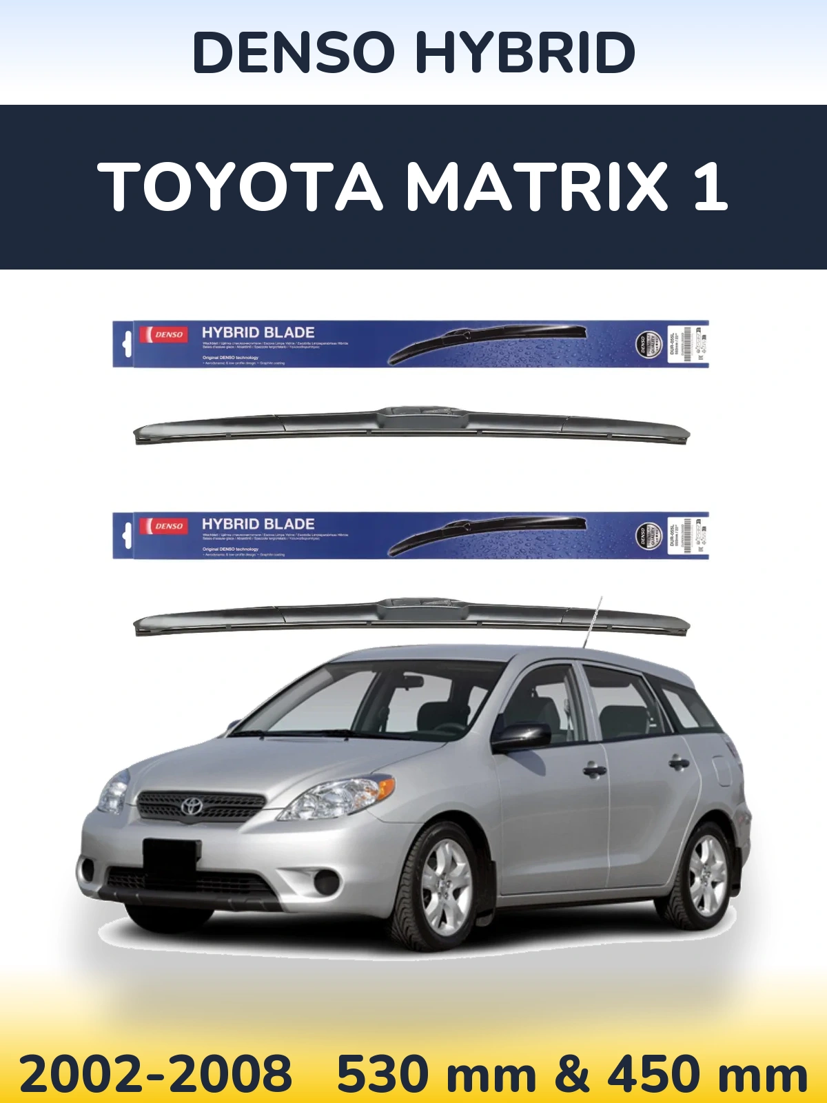 Front wiper blade set Denso Hybrid 530 & 450 mm for Toyota Matrix 1 2002-2008