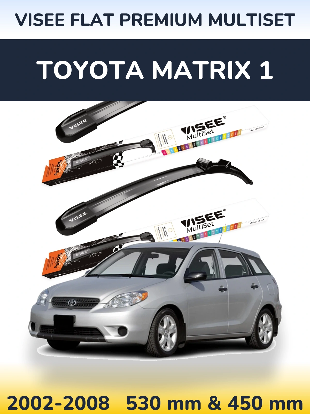 Ștergătoare VISEE FLAT PREMIUM MultiSet pentru Toyota Matrix 1