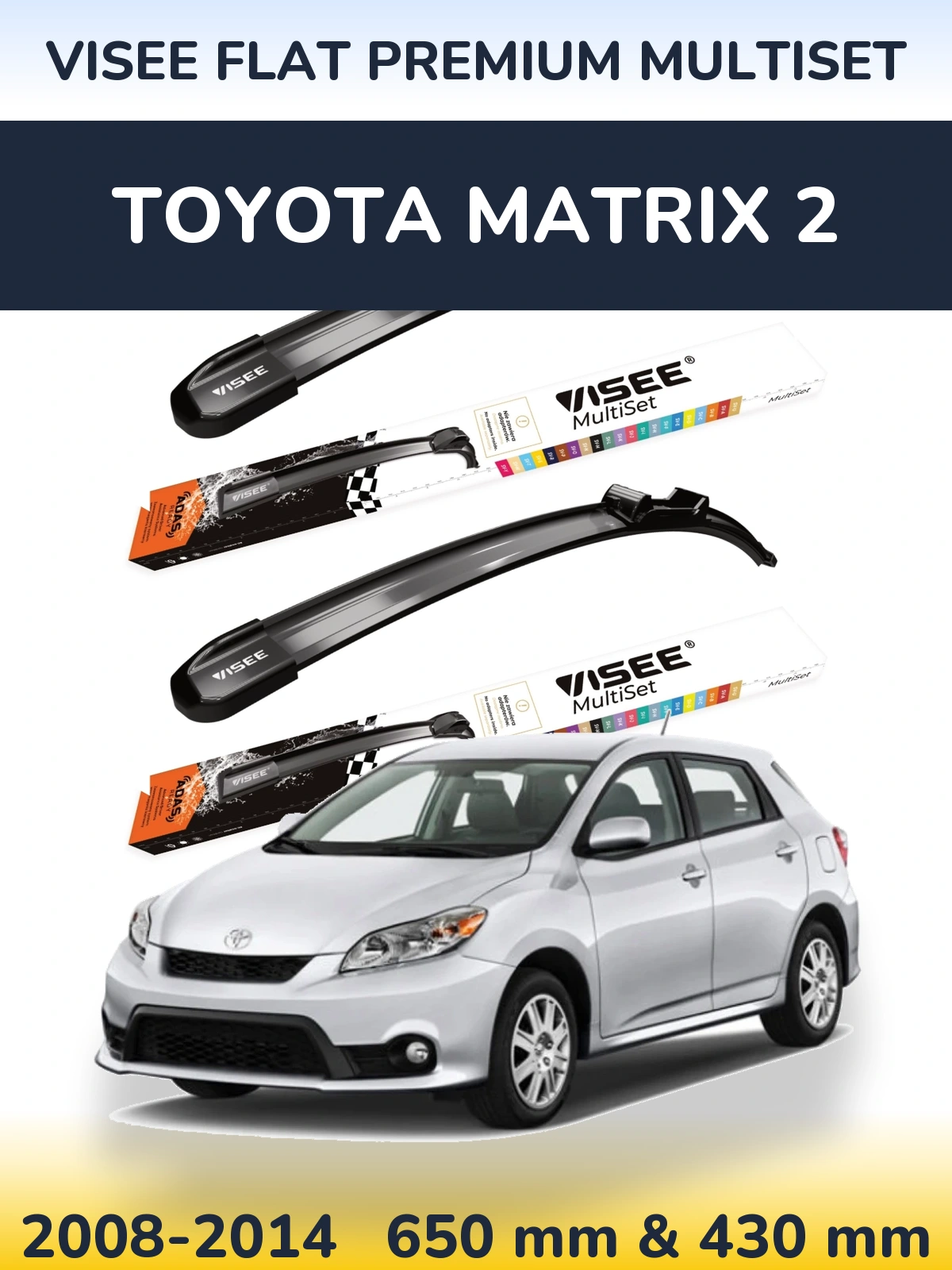 Ștergătoare VISEE FLAT PREMIUM MultiSet pentru Toyota Matrix 2