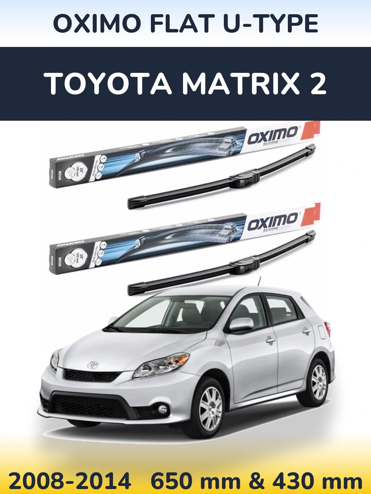 Ștergătoare Oximo Flat U-type pentru Toyota Matrix 2