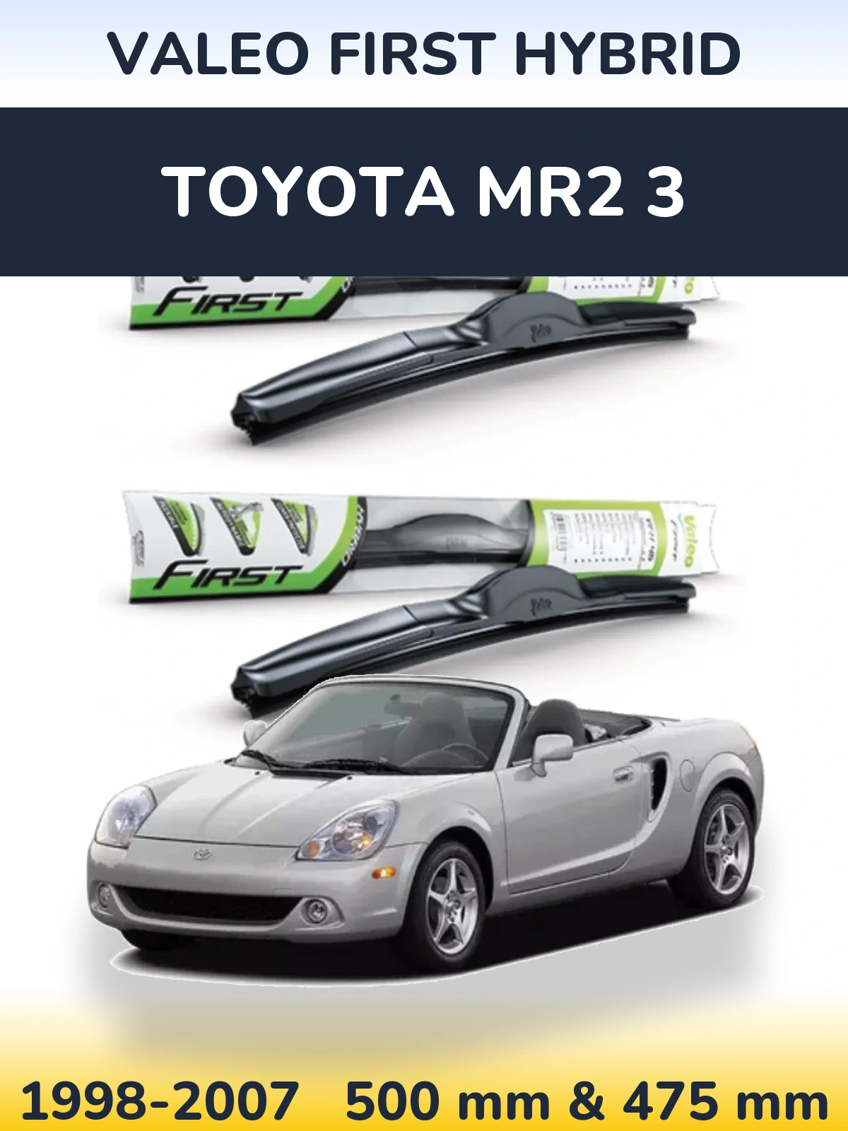 Ștergătoare Valeo First Hybrid pentru Toyota MR2 3
