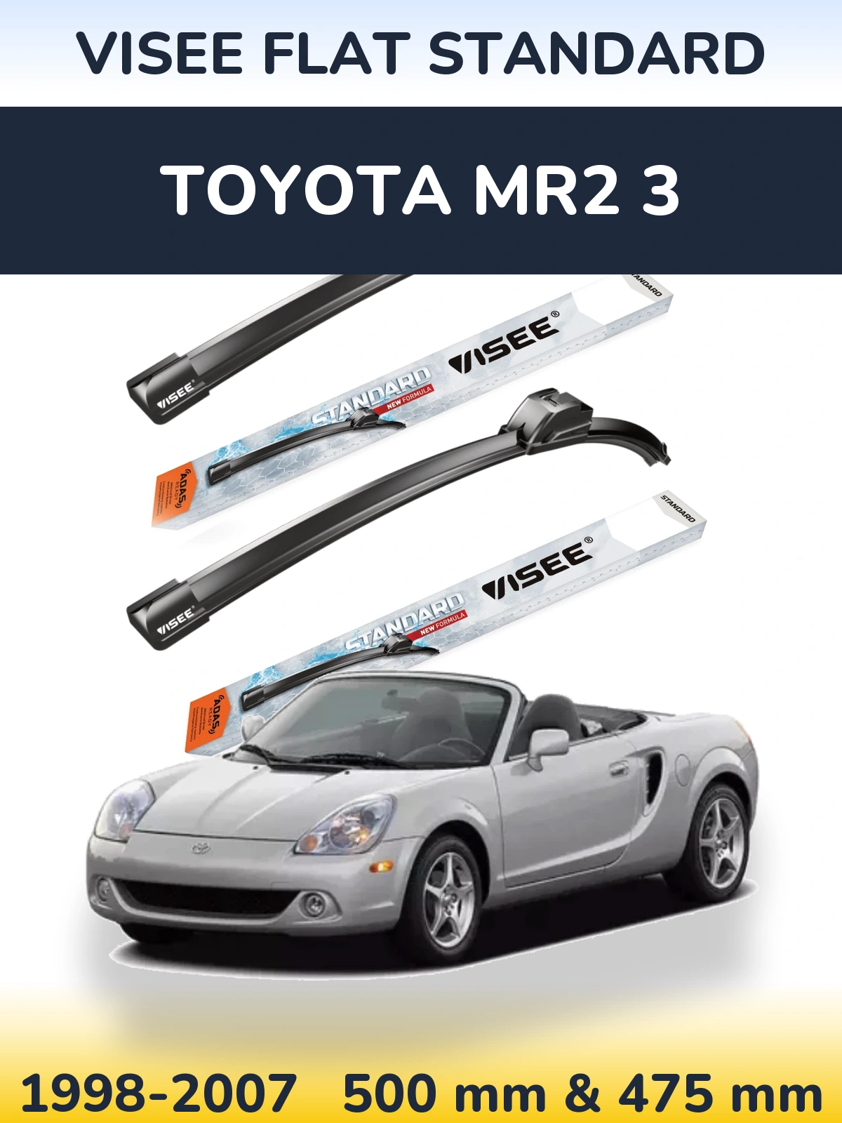 Ștergătoare VISEE FLAT STANDARD pentru Toyota MR2 3