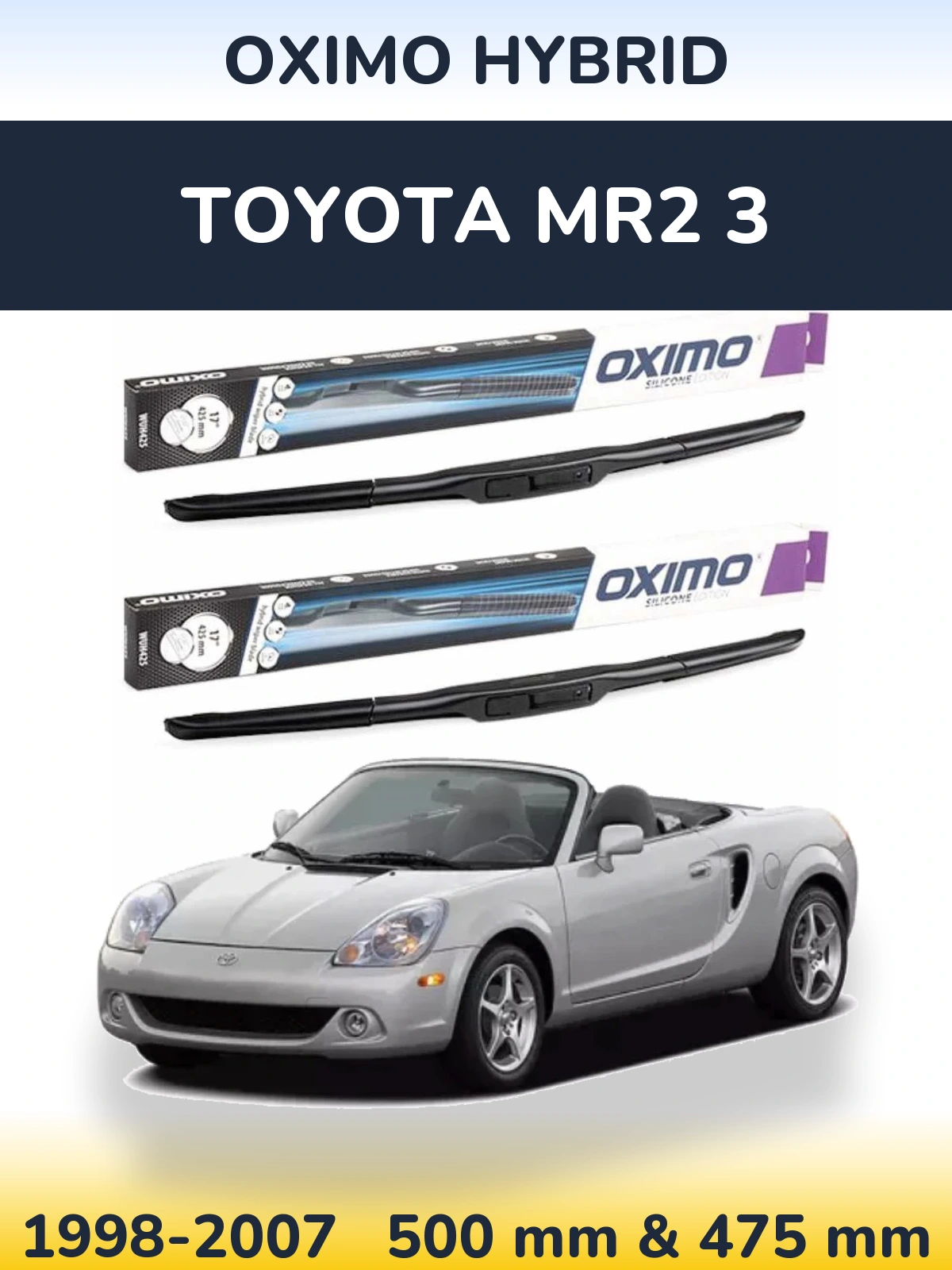 Ștergătoare Oximo Hybrid pentru Toyota MR2 3