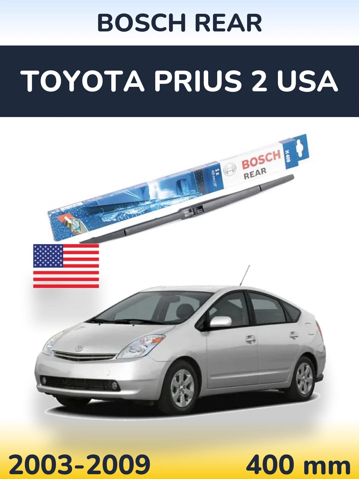 Ștergătoare BOSCH Rear pentru Toyota Prius 2 USA