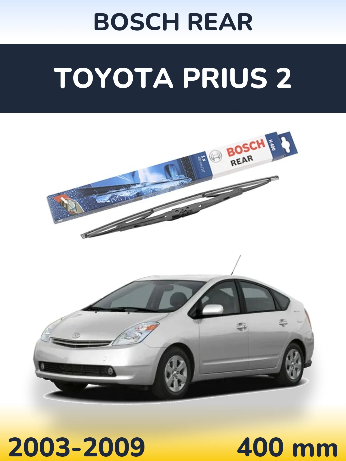 Ștergătoare BOSCH Rear pentru Toyota Prius 2