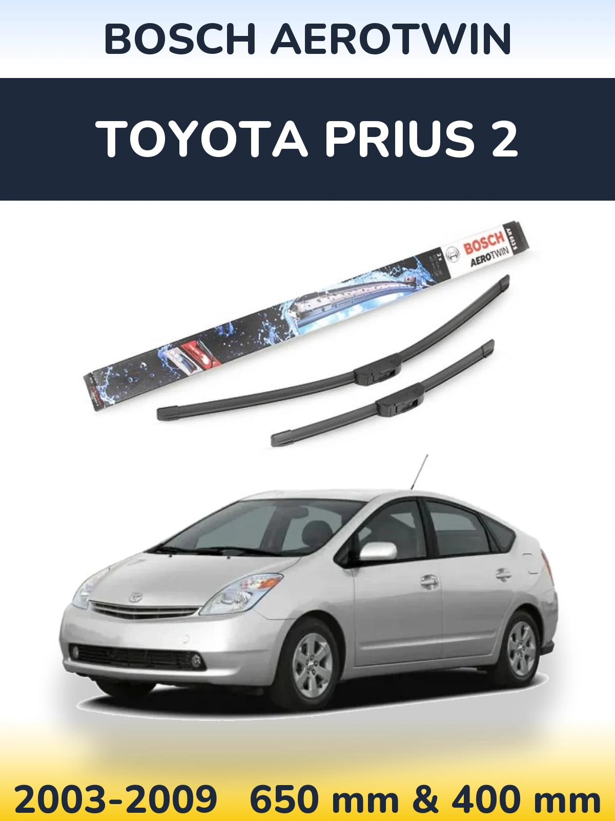 Front wiper blade set BOSCH AeroTwin 650 & 400 mm for Toyota Prius 2 2003-2009