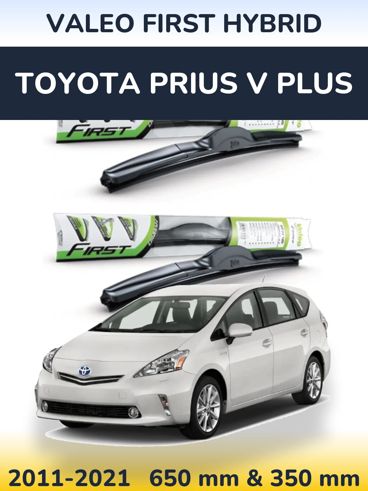 Ștergătoare Valeo First Hybrid pentru Toyota Prius V Plus