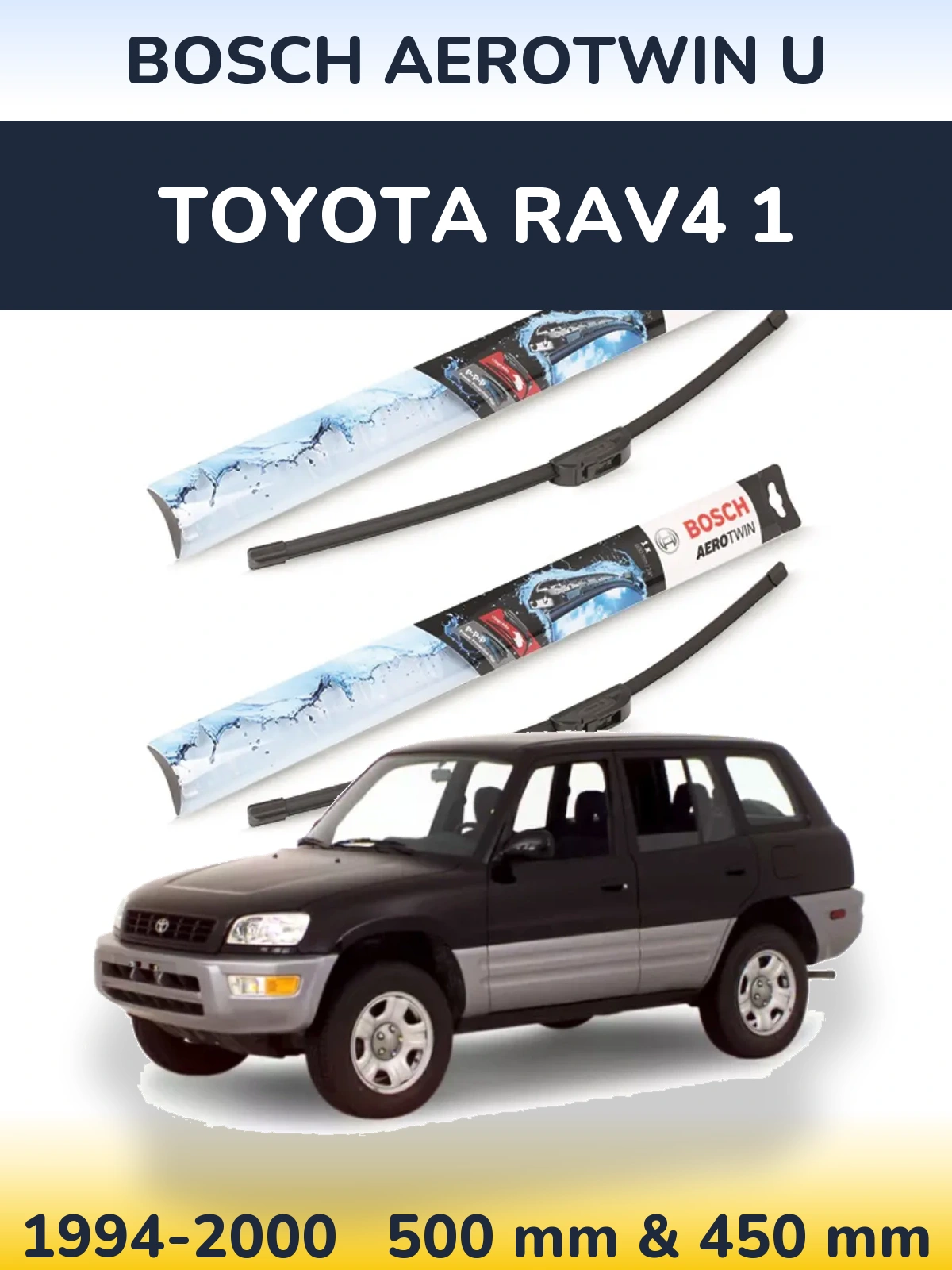 Ștergătoare BOSCH AeroTwin U pentru Toyota RAV4 1
