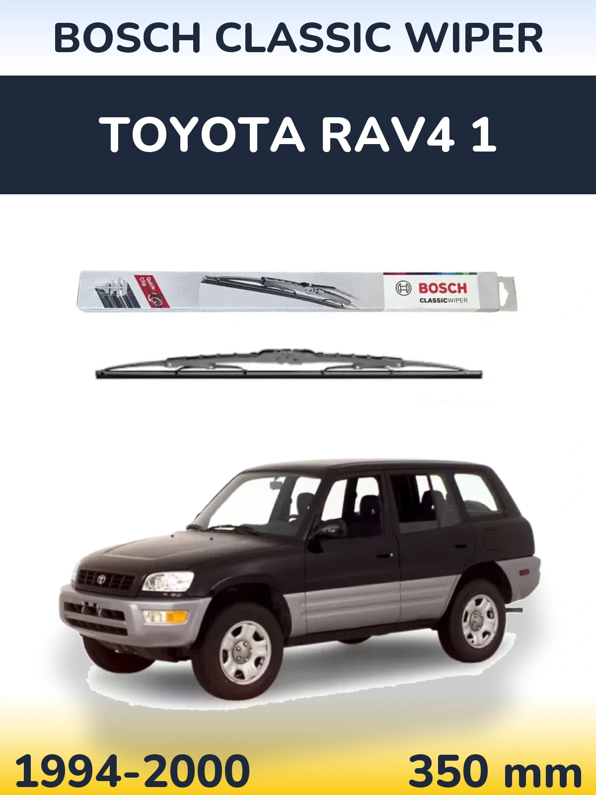 Ștergătoare BOSCH Classic Wiper pentru Toyota RAV4 1