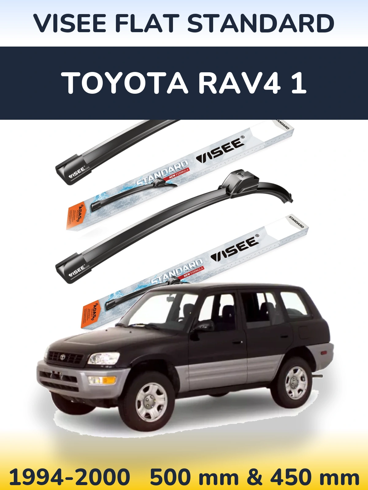 Ștergătoare VISEE FLAT STANDARD pentru Toyota RAV4 1
