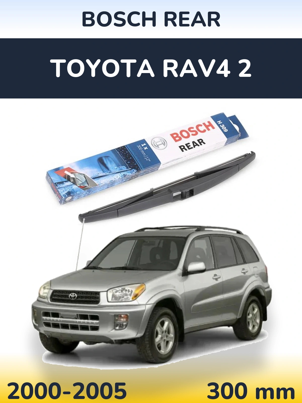 Ștergătoare BOSCH Rear pentru Toyota RAV4 2