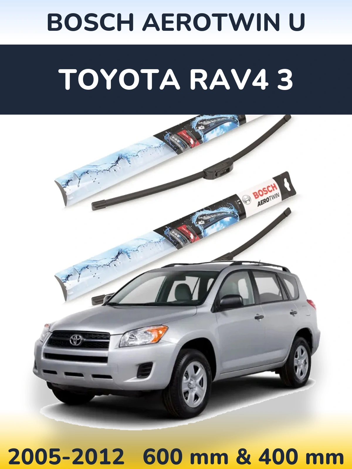 Ștergătoare BOSCH AeroTwin U pentru Toyota RAV4 3