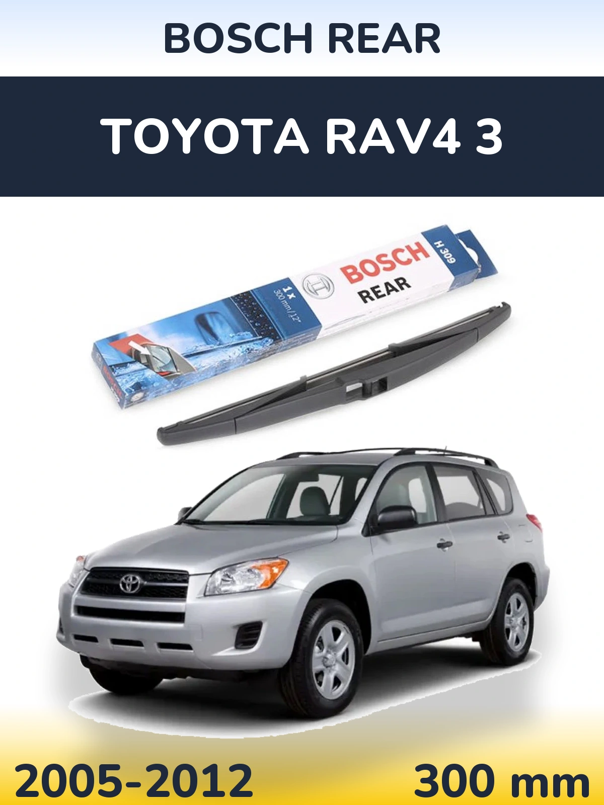 Ștergătoare BOSCH Rear pentru Toyota RAV4 3