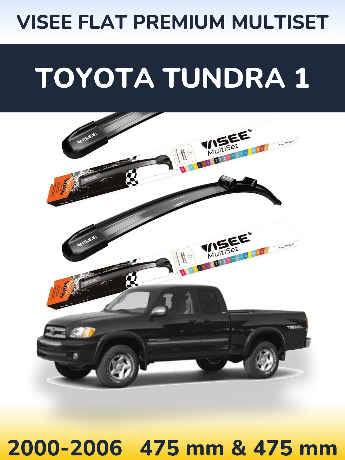 Ștergătoare VISEE FLAT PREMIUM MultiSet pentru Toyota Tundra 1