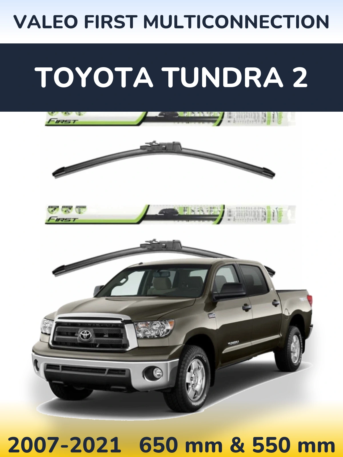 Ștergătoare Valeo First MultiConnection pentru Toyota Tundra 2
