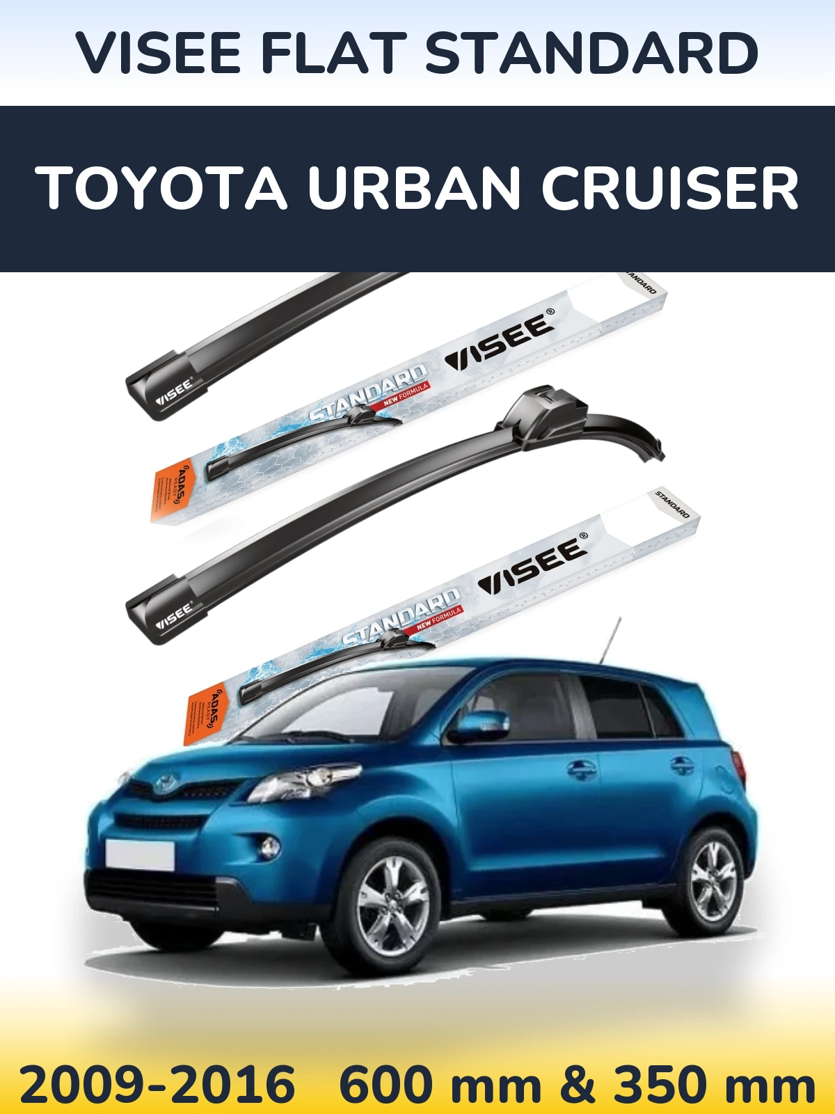 Ștergătoare VISEE FLAT STANDARD pentru Toyota Urban Cruiser