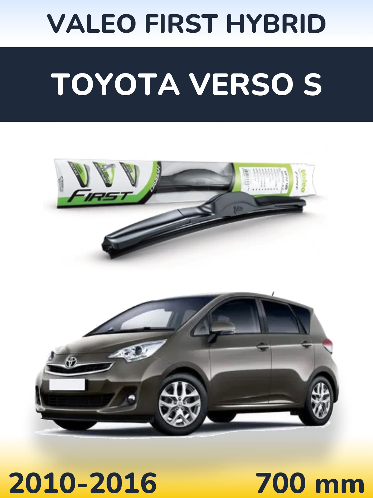Ștergătoare Valeo First Hybrid pentru Toyota Verso S