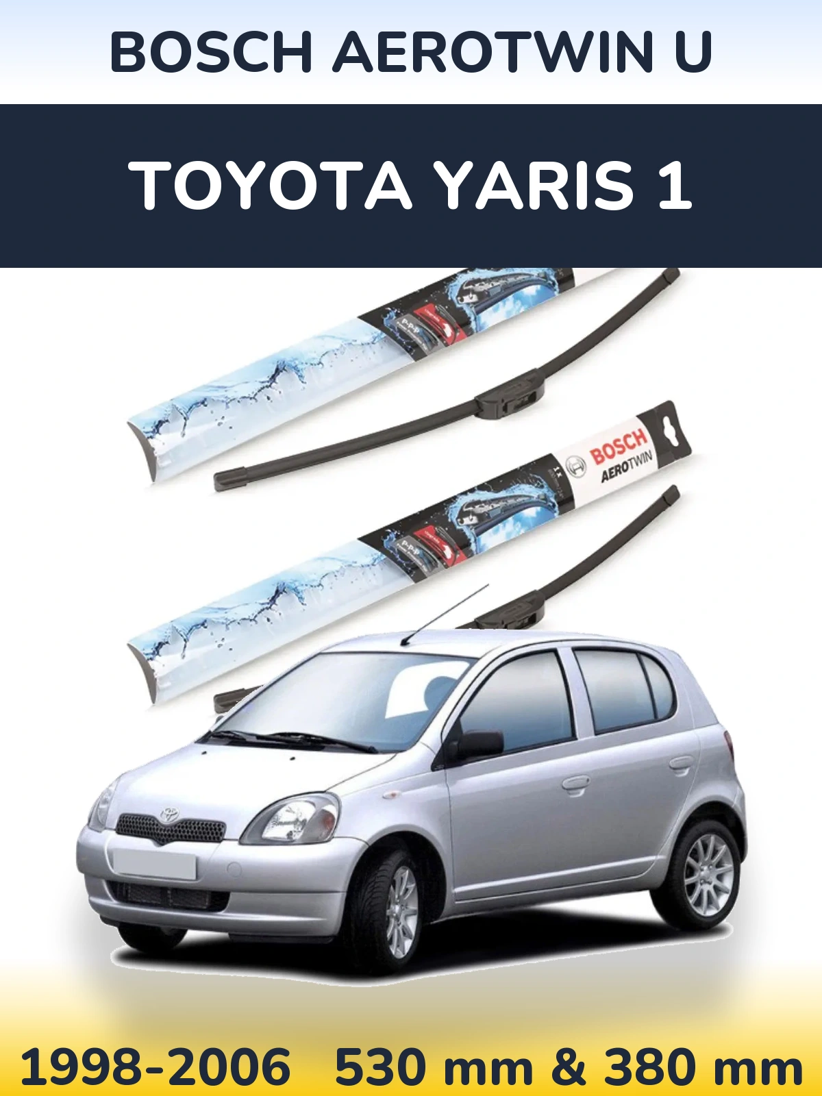 Ștergătoare BOSCH AeroTwin U pentru Toyota Yaris 1