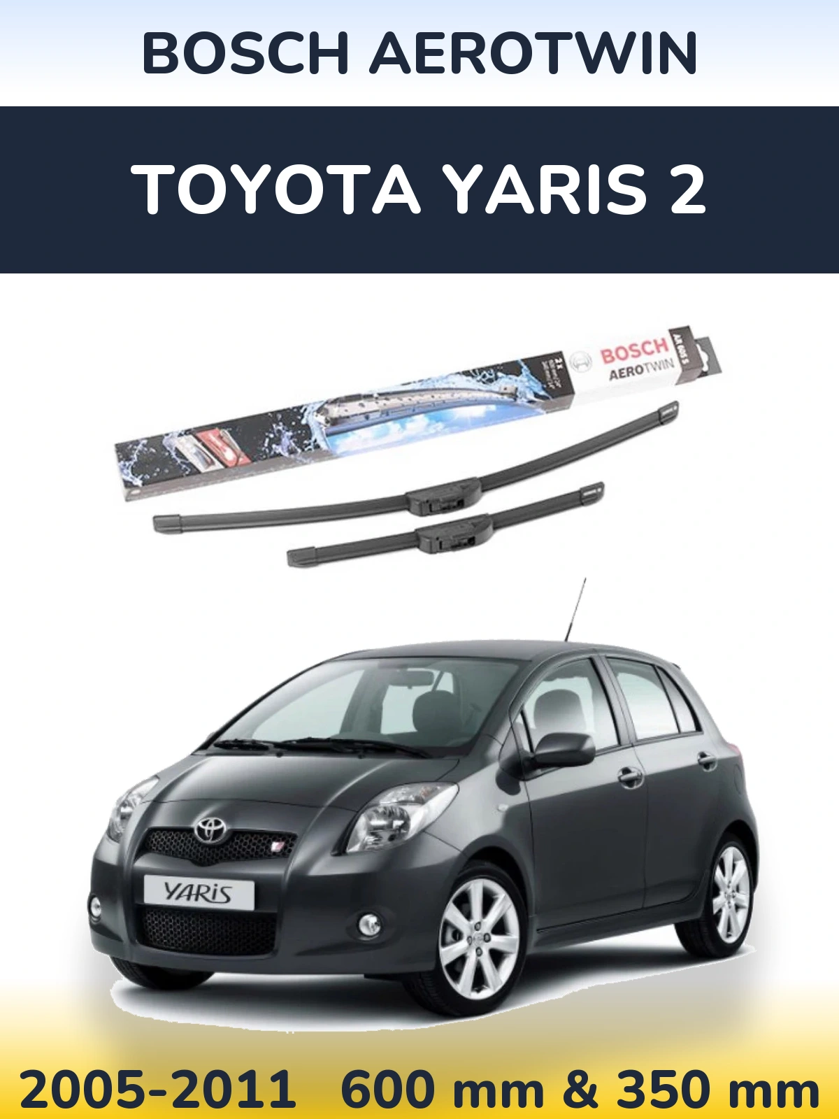 Ștergătoare BOSCH AeroTwin pentru Toyota Yaris 2