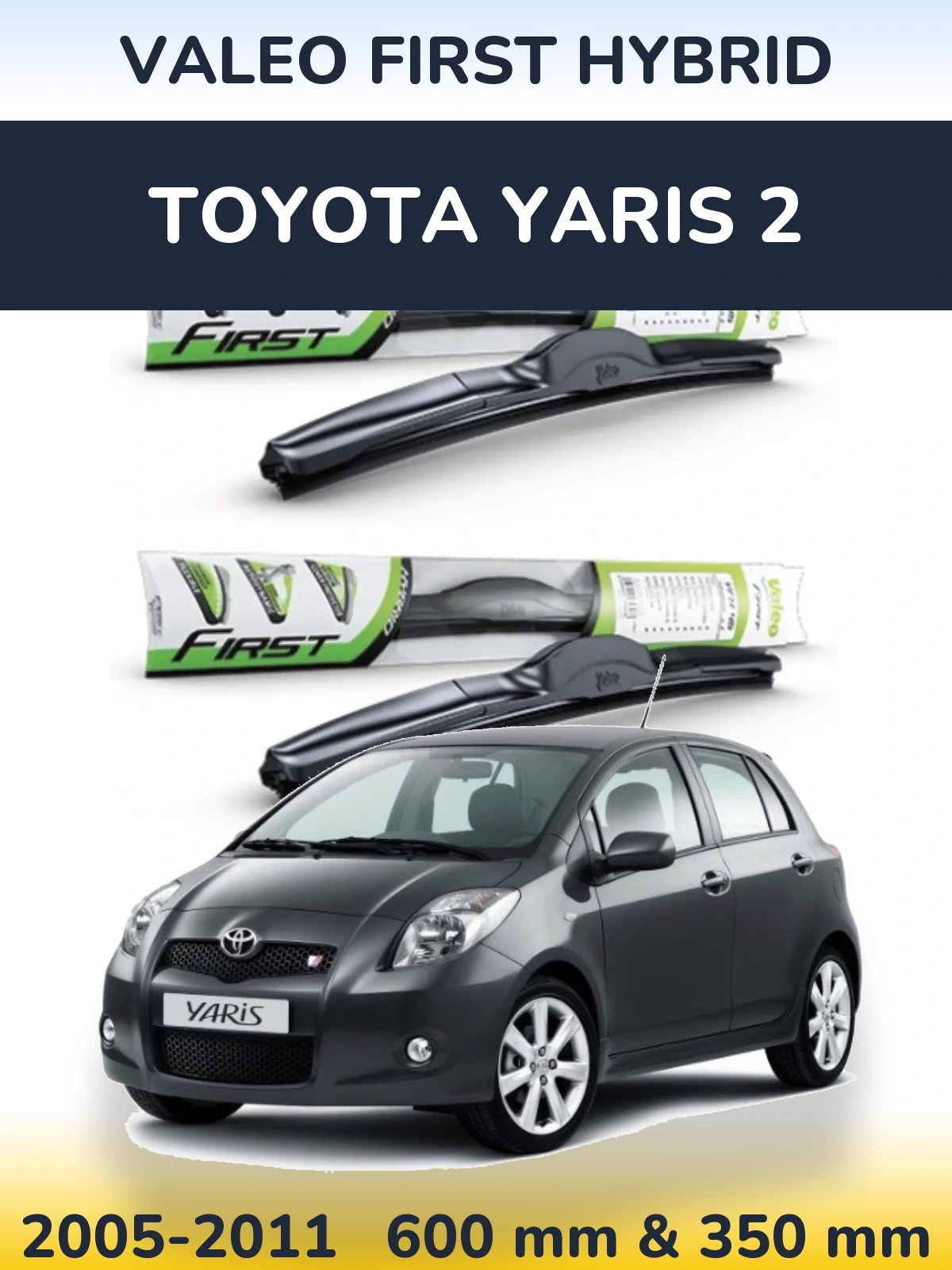 Ștergătoare Valeo First Hybrid pentru Toyota Yaris 2