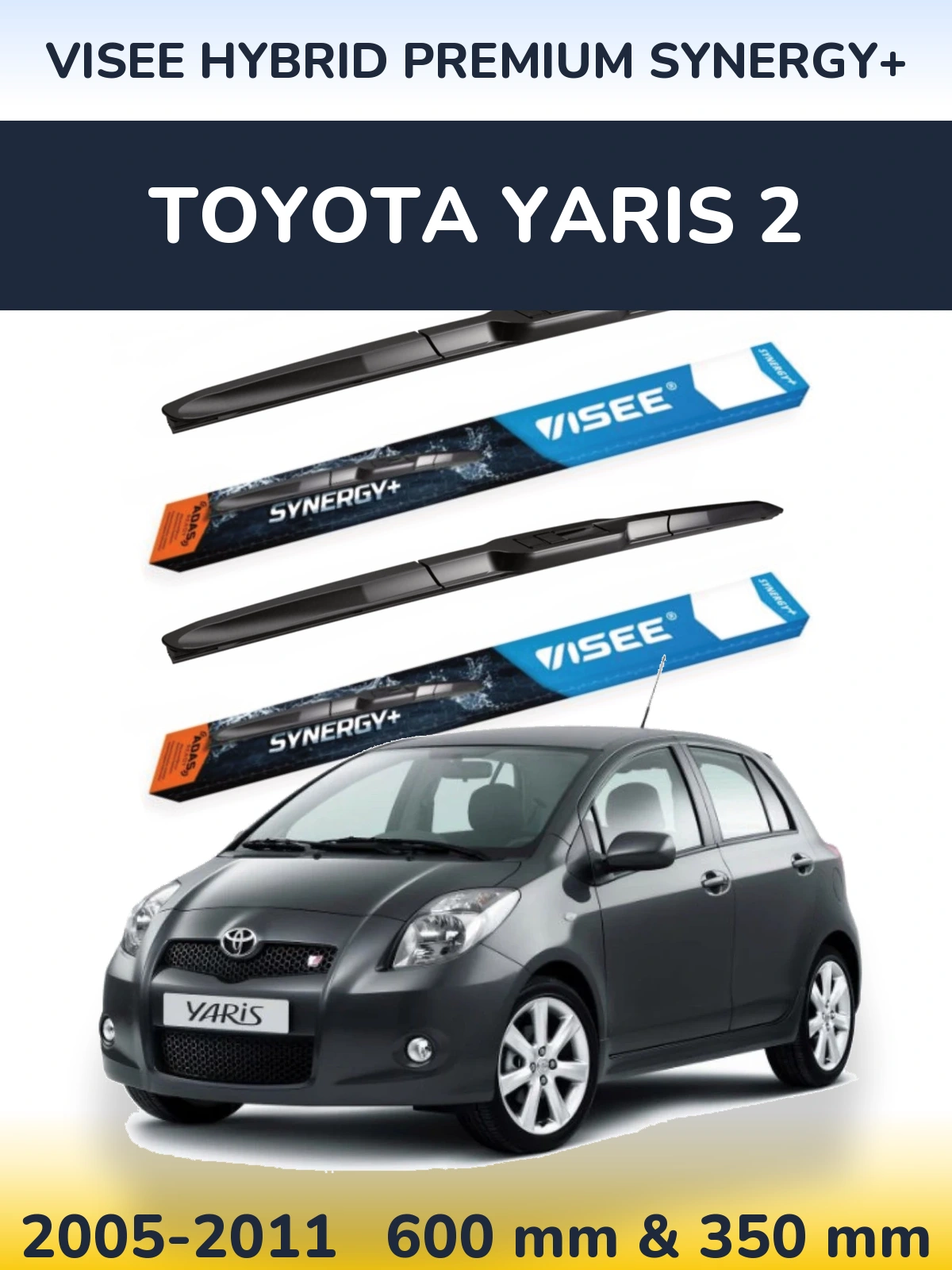 Комплект передніх щіток VISEE HYBRID PREMIUM SYNERGY+ 600 & 350 мм для Toyota Yaris 2 2005-2011