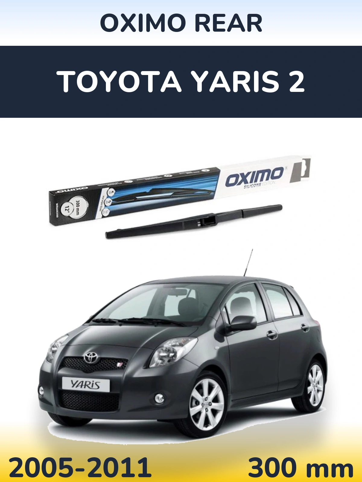 Ștergătoare Oximo Rear pentru Toyota Yaris 2
