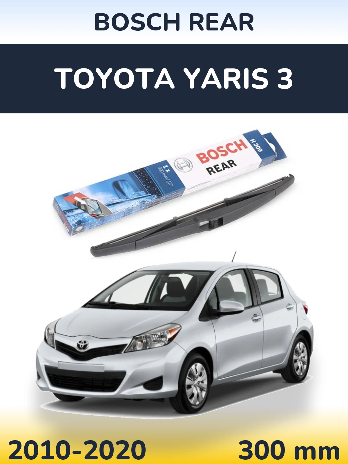 Ștergătoare BOSCH Rear pentru Toyota Yaris 3
