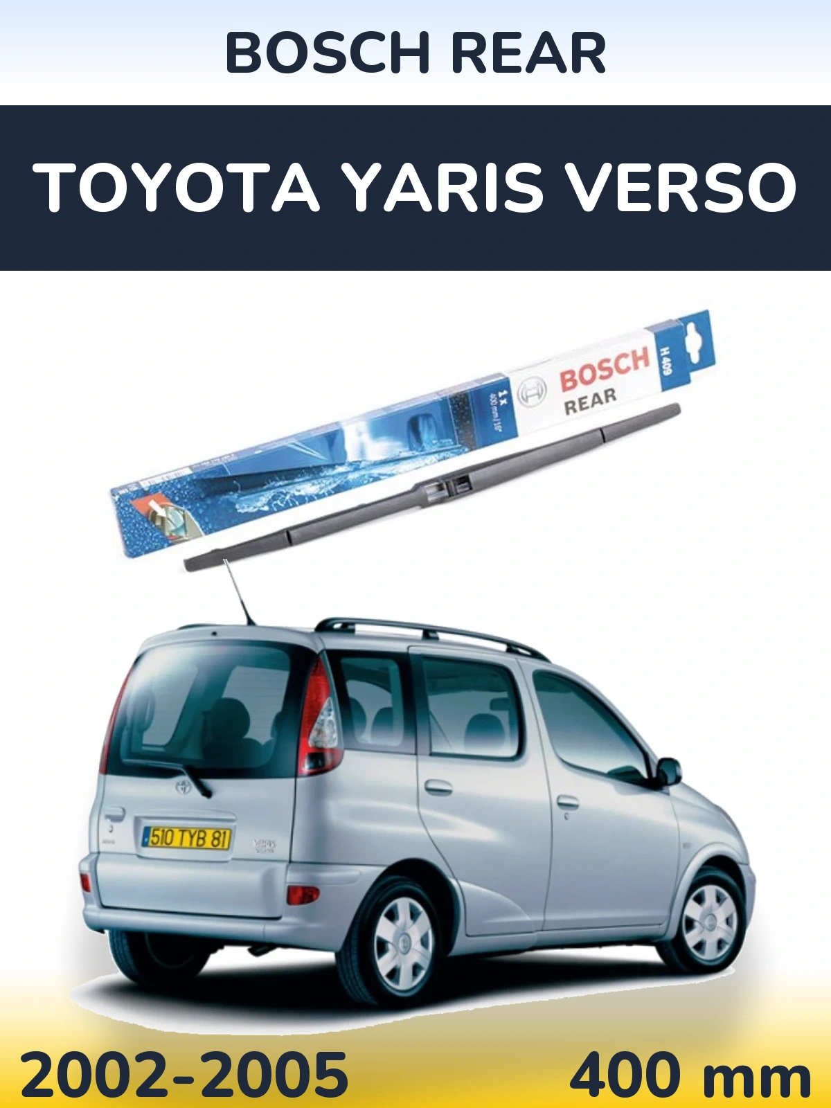 Ștergătoare BOSCH Rear pentru Toyota Yaris Verso