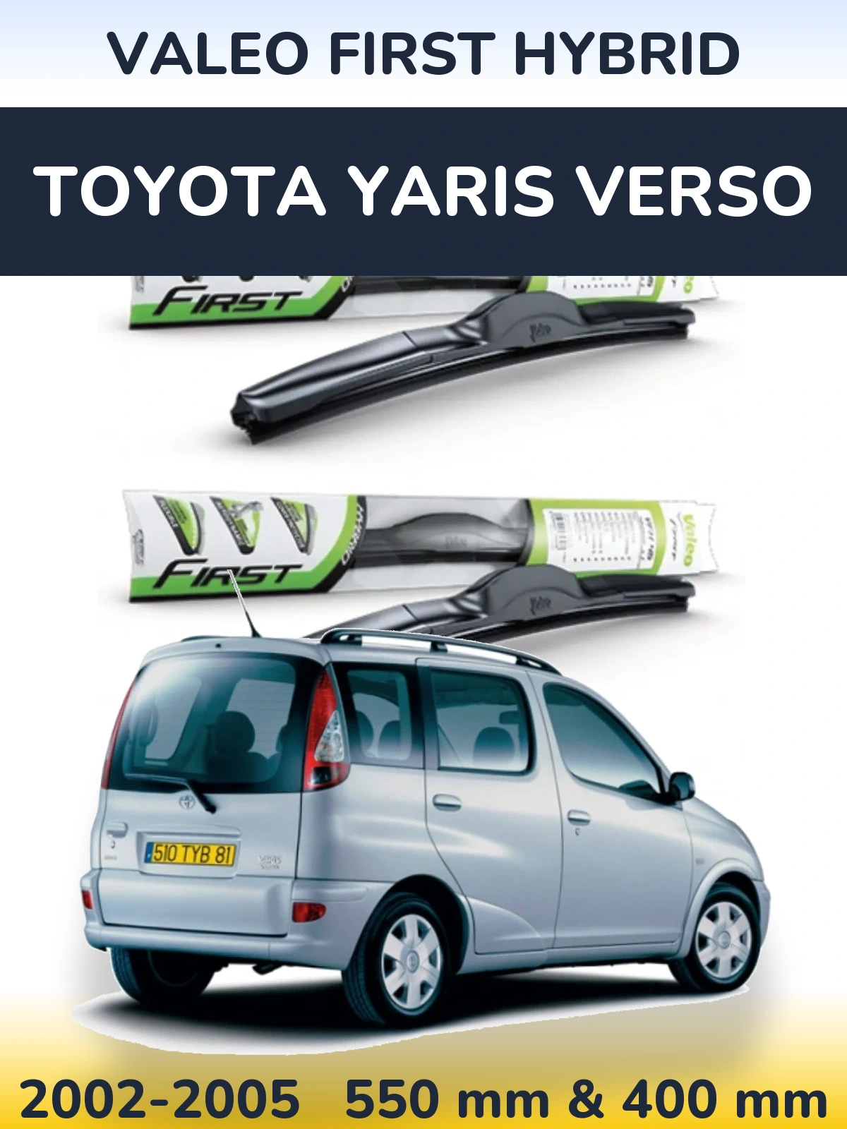 Ștergătoare Valeo First Hybrid pentru Toyota Yaris Verso
